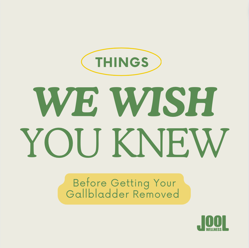 Thing We Wish You Knew Before Your Gallbladder Removal