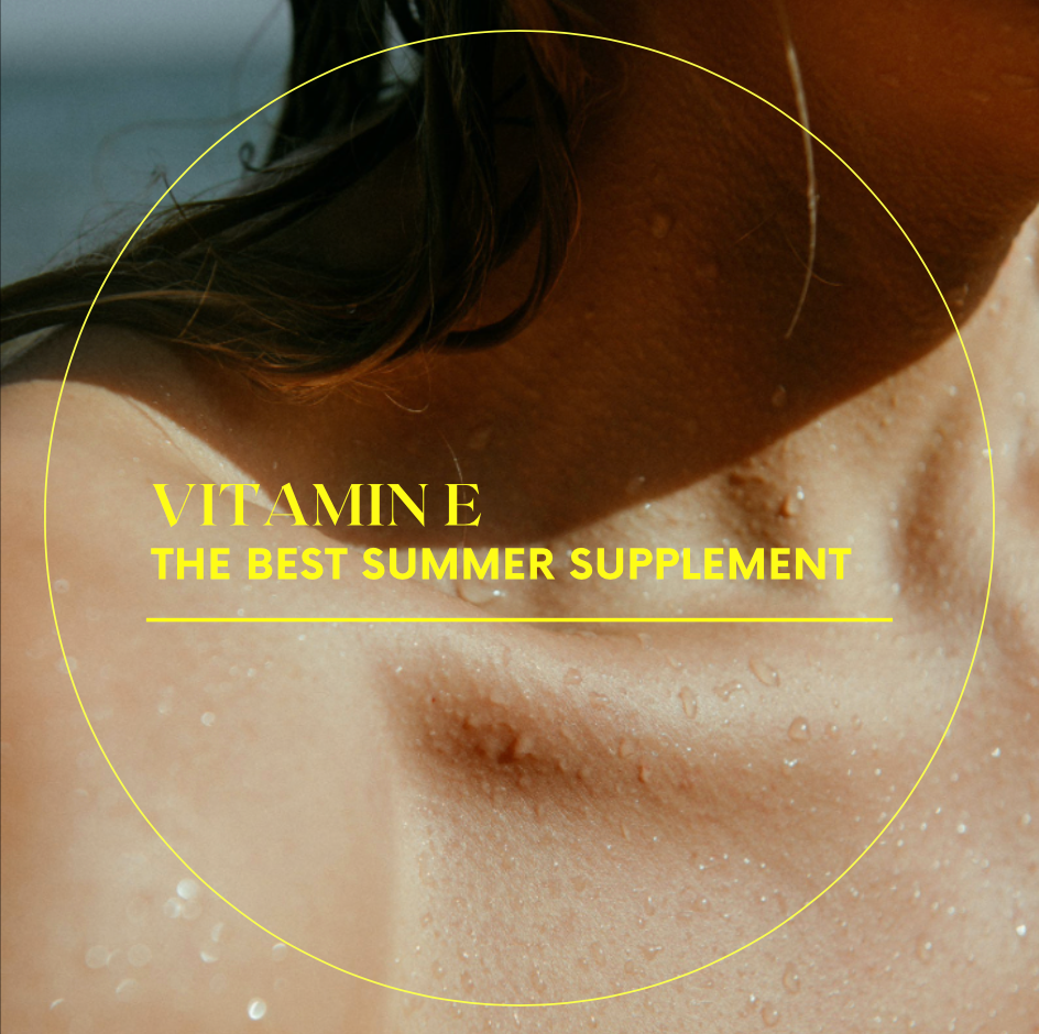 Vitamin E: The Best Summer Supplement